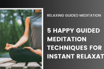 Guided Meditation Techniques for Instant Relaxation