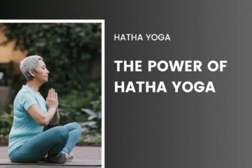 The Power of Hatha Yoga